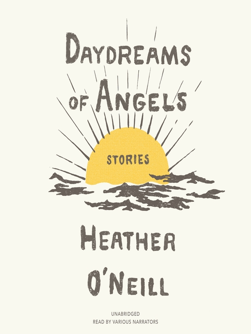 Title details for Daydreams of Angels by Heather O'Neill - Wait list